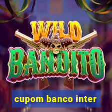 cupom banco inter